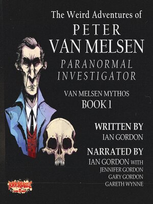 cover image of The Weird Adventures of Peter Van Melsen, Paranormal Investigator